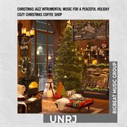 Christmas Jazz Instrumental Music for a Peaceful Holiday  Cozy Christmas Coffee Shop cover image