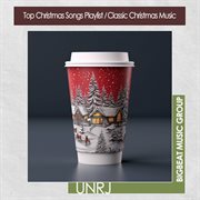 Top Christmas Songs Playlist / Classic Christmas Music cover image