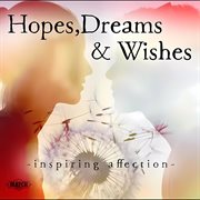 Hopes, Dreams & Wishes cover image