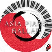 Asia Piano Ballad cover image