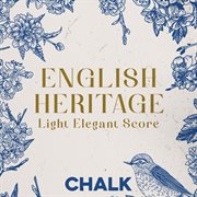 English Heritage - Light Elegant Score : Light Elegant Score cover image