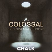 Colossal - Epic Cinematic Score : epic cinematic score cover image