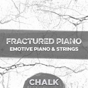 Fractured Piano - Emotive Piano & Strings : emotive piano & strings cover image