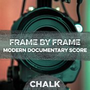 Frame By Frame - Modern Documentary Score : modern documentary score cover image