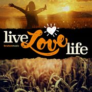 Live, Love, Life cover image