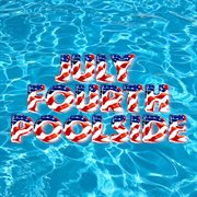 July 4th Poolside cover image