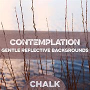Contemplation - Gentle Reflective Backgrounds : Gentle Reflective Backgrounds cover image
