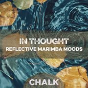 In Thought - Reflective Marimba Moods : Reflective Marimba Moods cover image