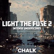 Light The Fuse 2 - Intense Underscores : Intense Underscores cover image