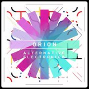 Orion - Alternative Electronica : Alternative Electronica cover image