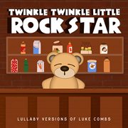 Lullaby Versions of Luke Combs cover image