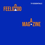 TV Essentials - Feelgood Magazine : Feelgood Magazine cover image