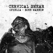 Ophelia & Bone Marrow cover image