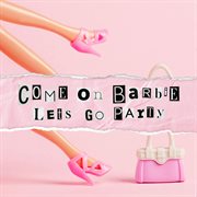 Come On Barbie Let's Go Party cover image