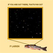 If You Are Out There, That's Far Out cover image