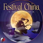 Festival China: The Moonlight : The Moonlight cover image