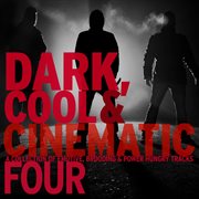 Dark, Cool & Cinematic Four cover image