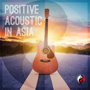 Positive Acoustic In Asia cover image