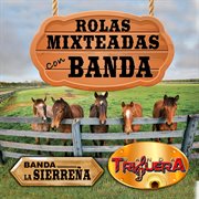 Rolas Mixteadas Con Banda cover image