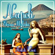 Napoli - Eterna Melodia : Eterna Melodia cover image
