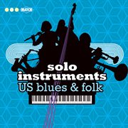 Solo Instruments - US Blues & Folk : US Blues & Folk cover image