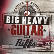 Big Heavy Guitar Riffs cover image