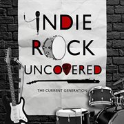 Indie Rock Uncovered cover image