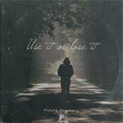 Use it or lose it cover image