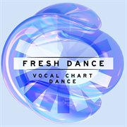 Fresh Dance! : Vocal Chart Dance cover image