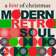 A Hint Of Christmas: Modern Retro Soul : Modern Retro Soul cover image