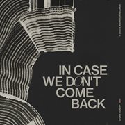 In Case We Don't Come Back cover image