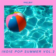 Indie Pop Summer, Vol. 2 cover image