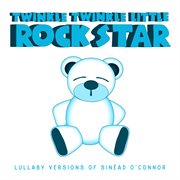 Lullaby Versions of Sinéad O'Connor cover image