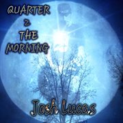 Quarter to the Morning cover image