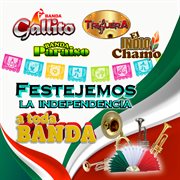 Festejemos La Independencia a Toda Banda cover image