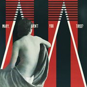 Mary, Aren't You Tired? cover image