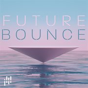 Future Bounce cover image
