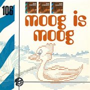 Moog Is Moog cover image