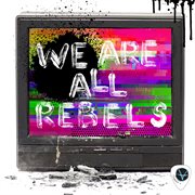 We Are All Rebels : Pop Edge cover image