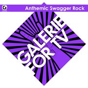 Galerie for TV : Anthemic Swagger Rock cover image