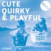 Cute Quirky & Playful cover image