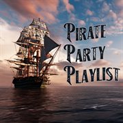 Pirate Party Playlist cover image