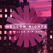 Mellow Nights : Chilled Hip Hop cover image