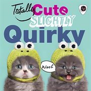 Totally Cute Slightly Quirky cover image