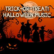 Trick or treat! : Halloween music cover image