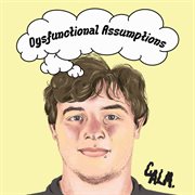 Dysfunctional Assumptions cover image