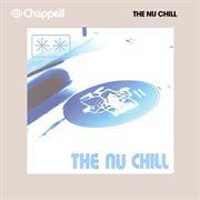 The Nu Chill cover image
