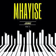 Mhayise Jamz, Vol. 1 cover image
