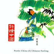 Poetic China 1 : Chinese Feeling cover image