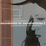 Soundtracks For Documentaries 2 cover image